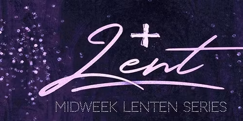 Mid-week Lenten Service