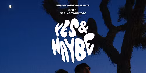Yes &amp; Maybe