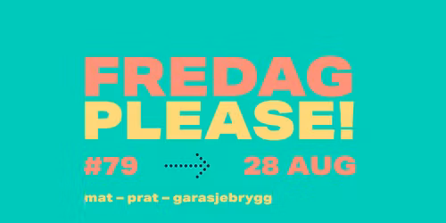 Fredag Please #79