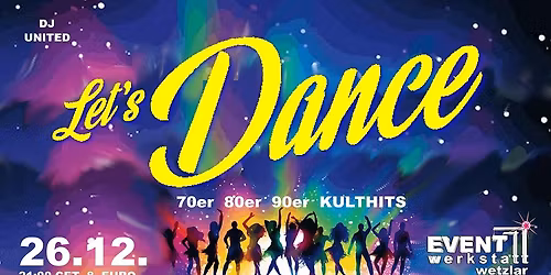 Let's Dance \u2013 Weihnachtsedition \u2013 70er, 80er & 90er Kulthits \u2013 Eventwerkstatt Wetzlar