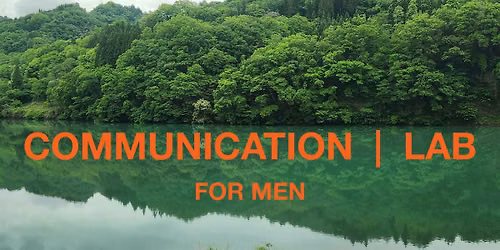 Communication Lab for Men. Speak with Confidence & Presence when it matters