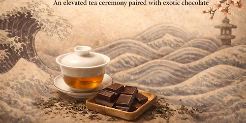 Tea + Chocolate Ceremony