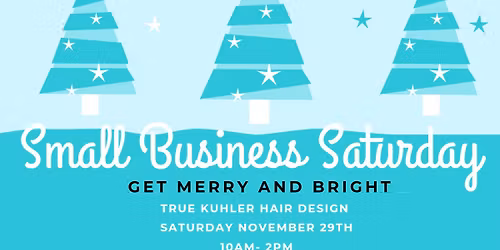 True Kuhler Hair Design - Small Business Saturday 