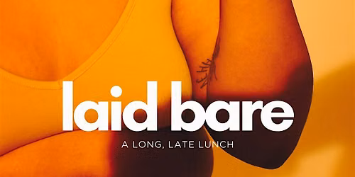 Laid Bare: A Long, Late Lunch