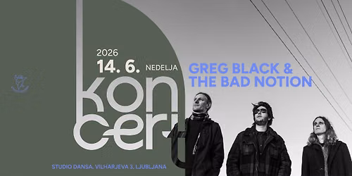 Greg Black & The Bad Notion | 14.6.2026