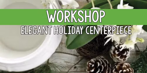 ELEGANT HOLIDAY CENTERPIECE