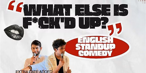 What Else is F*CK'D Up? (English Stand-Up Comedy Special)