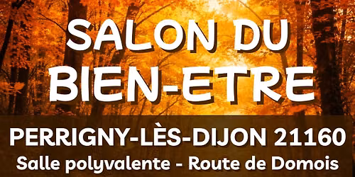 2\u00e8me \u00e9dition Salon du bien-\u00eatre Perrigny-l\u00e8s-Dijon