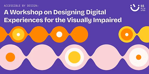 A Workshop on Designing Digital Experiences for the Visually Impaired