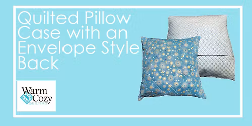 Quilted Pillowcase with an Envelope Style back