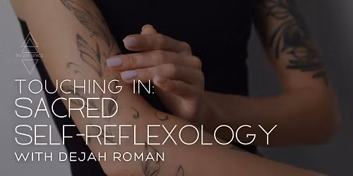 Touching In: Sacred Self-Reflexology