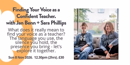 Finding Your Voice as a Confident Teacher with Jan Benn + Sara Phillips