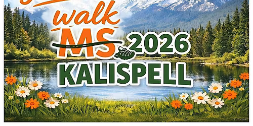 2026 Kalispell MS Walk your Way - Hosted by Big Sky IV Care