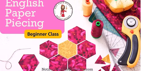 Beginner English Paper Piecing (EPP) Class