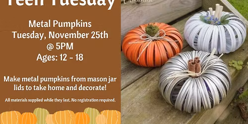 Teen Tuesday - Metal Pumpkins