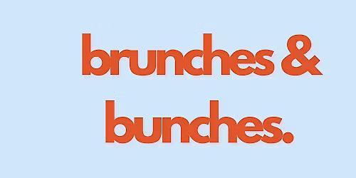 Brunches & Bunches