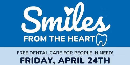 Smiles From The Heart - Free Day of Dentistry!
