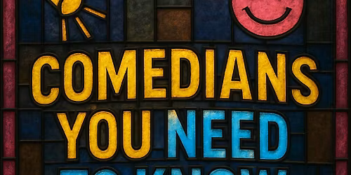 Comedians You Need To Know