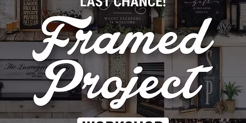 Farewell Framed Designs Workshop