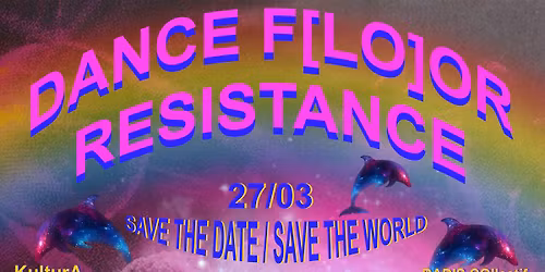 DANCE F[LO]OR RESISTANCE