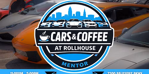 Cars & Coffee At RollHouse Mentor Spring Start-Up