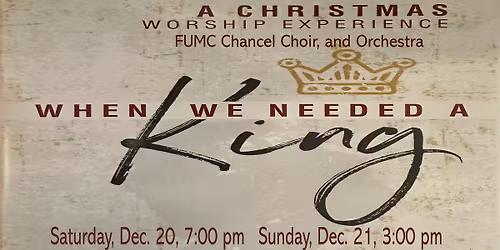 Christmas Cantata, When We Needed A King