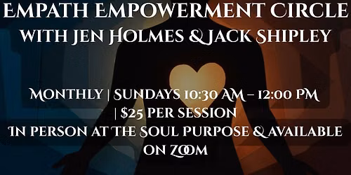 Empath Empowerment Circle with Jen Holmes & Jack Shipley