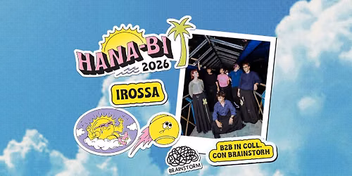 IROSSA @ B2B night in coll. con Brainstorm - Hana-Bi, Marina di Ravenna (Free Entry)