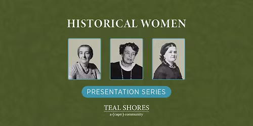 Historical Women Presentation Series