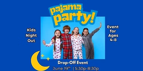 \ud83c\udf19\ud83e\uddf8 Kids Night Out: Pajama Party \ud83c\udf55\u2728