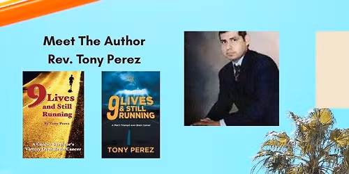 Meet The Author: Tony Perez: 9 Lives & Still Running