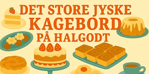 Det Store Jyske Kagebord - 1. februar