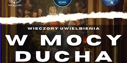 WIECZ\u00d3R UWIELBIENIA - W MOCY DUCHA