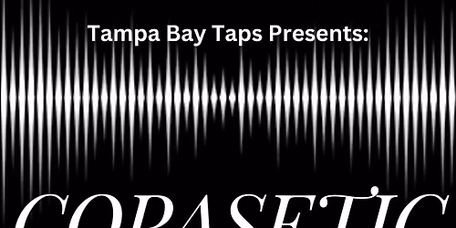 "COPASETIC" - Tampa Bay Tap Festival's Show 2026