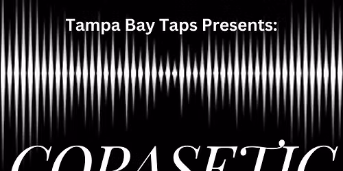 "COPASETIC" - Tampa Bay Tap Festival's Show 2026