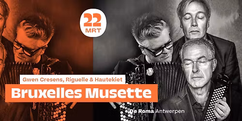 Bruxelles Musette in De Roma: Gwen Cresens, Riguelle en Hautekiet