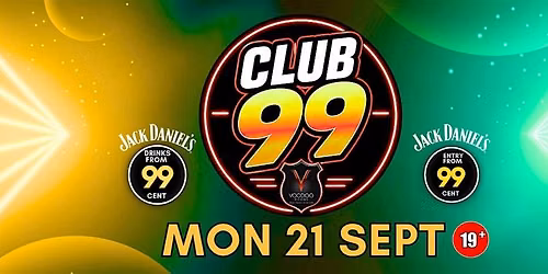 CLUB 99 @ VOODOO ROOMS MON 21 SEPT