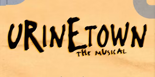 Urinetown: The Musical \ud83d\udebd
