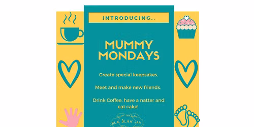 Mummy Mondays!