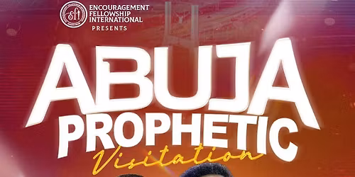 ABUJA PROPHETIC VISITATION 