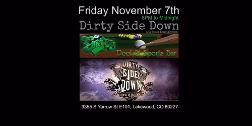 Dirty Side Down at Greenfields - Lakewood (Friday November 7th)