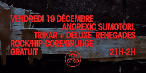 \u26a1\ud83c\udfb8 ANOREXIC SUMOTORI \/ TRIKAR \/ DELUXE RENEGADES \ud83c\udfb8\u26a1 GRATUIT