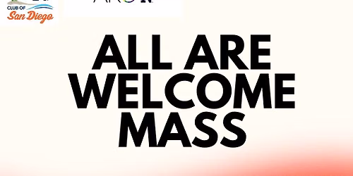 ND Club of San Diego- ARCND All Are Welcome Mass