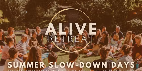ALIVE Retreat \/\/ Summer Slow-down Days