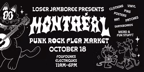 MTL PUNK ROCK FLEA MARKET # 13 - Presented by Loser Jamboree & Foufounes \u00c9lectriques