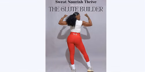 Sweat Nourish Thrive presents Glute Camp