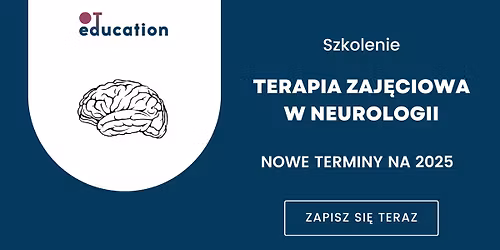 Akredytowane szkolenie "Terapia zaj\u0119ciowa w neurologii"