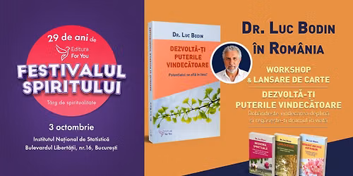 Dr. Luc Bodin \u00een Bucure\u0219ti | Festivalul Spiritului #4