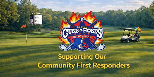 3rd Annual Guns-N-Hoses Charity Golf Tournament