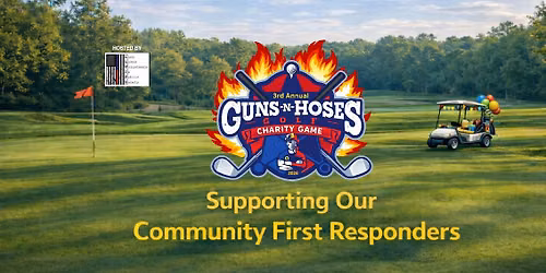3rd Annual Guns-N-Hoses Charity Golf Tournament